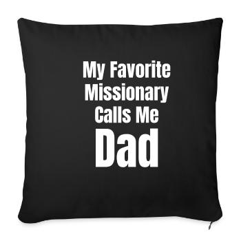 My favorite missionary calls me Papa Lustiger - Sofa pillowcase 17,3'' x 17,3'' (45 x 45 cm) - black - Front