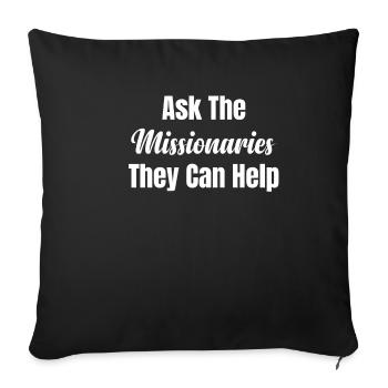 Ask the missionaries if they can help. - Sofa pillowcase 17,3'' x 17,3'' (45 x 45 cm) - black - Front