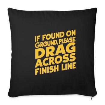 If On Ground Please Drag Across Finish Line 12 - Sofa pillowcase 17,3'' x 17,3'' (45 x 45 cm) - black - Front