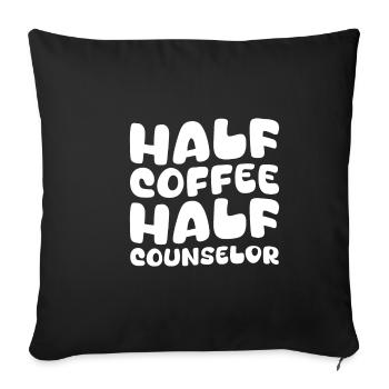 Half Coffee Half Counselor - Sofa pillowcase 17,3'' x 17,3'' (45 x 45 cm) - black - Front