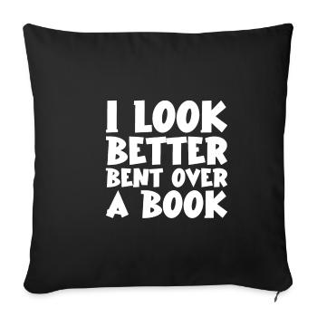 I Look Better Bent Over A Book - Sofa pillowcase 17,3'' x 17,3'' (45 x 45 cm) - black - Front