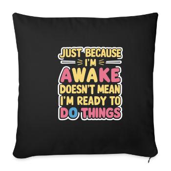 Ce n’est pas parce que je suis éveillé que je suis prêt 16 - Housse de coussin décorative 45 x 45 cm - noir - Devant