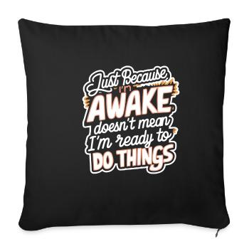 Ce n’est pas parce que je suis éveillé que je suis prêt 21 - Housse de coussin décorative 45 x 45 cm - noir - Devant