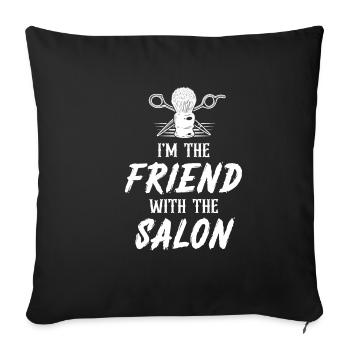 I'm the friend of The Salon Funny Barber - Sofa pillowcase 17,3'' x 17,3'' (45 x 45 cm) - black - Front