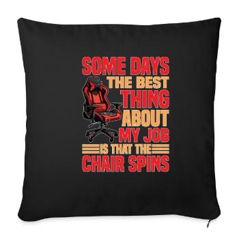 Best Thing About Job: Chair Spins - Sofa pillowcase 17,3'' x 17,3'' (45 x 45 cm) - black - Front