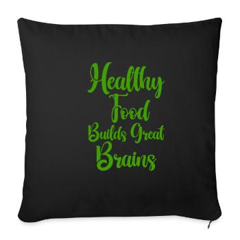 Healthy Foods Build Great Brains - Sofa pillowcase 17,3'' x 17,3'' (45 x 45 cm) - black - Front