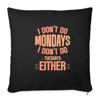 Je ne fais pas le lundi Je ne fais pas le mardi non plus 4 - Housse de coussin décorative 45 x 45 cm - noir - Devant