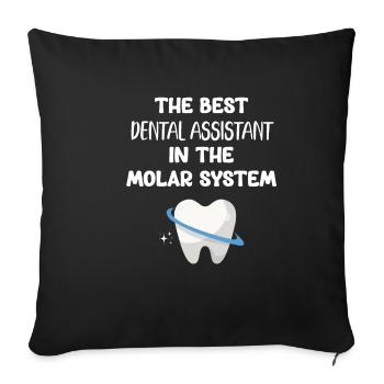 The best dental assistant in the molar system - Sofa pillowcase 17,3'' x 17,3'' (45 x 45 cm) - black - Front