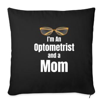 I am a mother and an optician. Nothing makes me - Sofa pillowcase 17,3'' x 17,3'' (45 x 45 cm) - black - Front