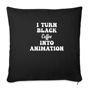 Ich Verwandle Schwarzen Kaffee In Animation 3d - Sofakissenbezug 45 x 45 cm - Schwarz - Vorne