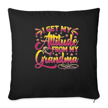 I Get My Attitude From My Grandma - Sofa pillowcase 17,3'' x 17,3'' (45 x 45 cm) - black - Front