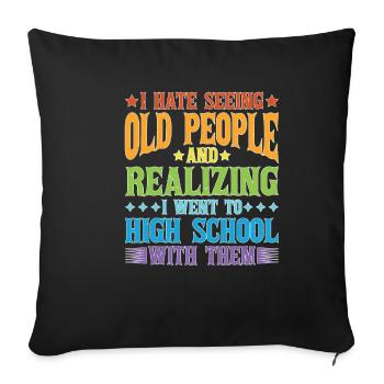 Realizing I Went To High School With Them 2 - Sofa pillowcase 17,3'' x 17,3'' (45 x 45 cm) - black - Front