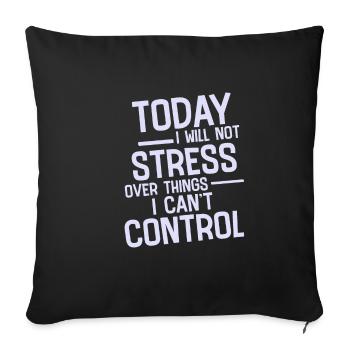 Je ne stresserai pas pour des choses que je ne peux pas contrôler 2 - Housse de coussin décorative 45 x 45 cm - noir - Devant