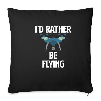 I'd Rather Be Flying Funny Drone Flying - Sofa pillowcase 17,3'' x 17,3'' (45 x 45 cm) - black - Front