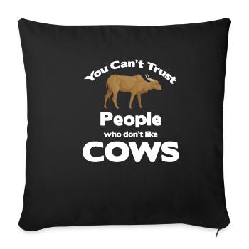 Les gens qui n’aiment pas les vaches, vous ne pouvez pas - Housse de coussin décorative 45 x 45 cm - noir - Devant