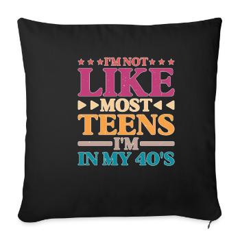 Je ne suis pas comme la plupart des adolescents, j’ai 40 ans 5 - Housse de coussin décorative 45 x 45 cm - noir - Devant