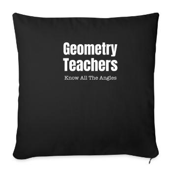 Geometry teachers know all the angles funny - Sofa pillowcase 17,3'' x 17,3'' (45 x 45 cm) - black - Front