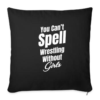 You can't wrestle without girls - Sofa pillowcase 17,3'' x 17,3'' (45 x 45 cm) - black - Front