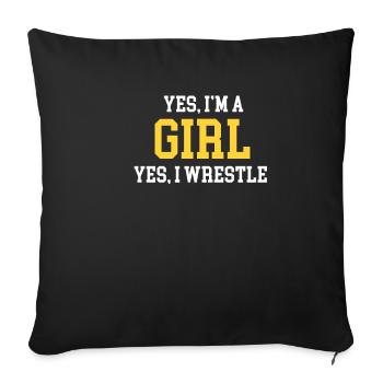 Yes, I'm a girl. Yes, I wrestle. - Sofa pillowcase 17,3'' x 17,3'' (45 x 45 cm) - black - Front