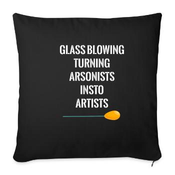 Les souffleurs de verre transforment les pyromanes en artistes. - Housse de coussin décorative 45 x 45 cm - noir - Devant