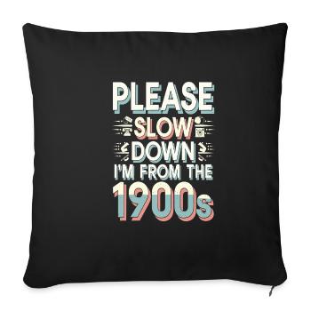 Please Slow Down I'm From The 1900s - Sofakissenbezug 45 x 45 cm - Schwarz - Vorne
