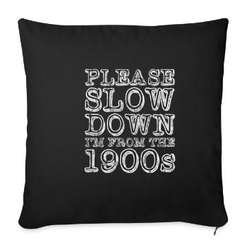 Please Slow Down I'm From The 1900s 5 - Sofakissenbezug 45 x 45 cm - Schwarz - Vorne