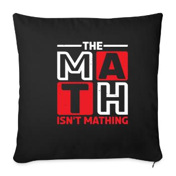 The Math Isn't Mathing 6 - Sofakissenbezug 45 x 45 cm - Schwarz - Vorne