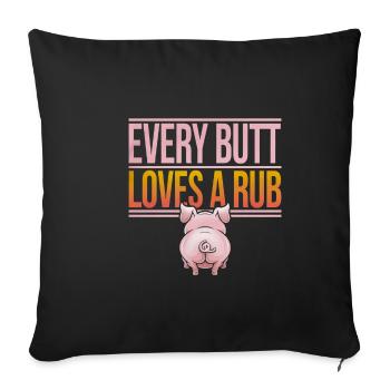 Every Butt Loves A Rub 4 - Sofakissenbezug 45 x 45 cm - Schwarz - Vorne