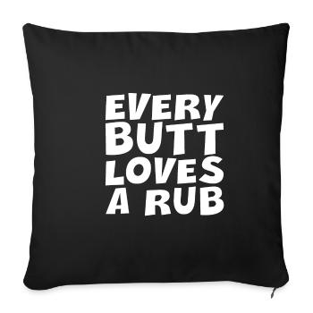 Every Butt Loves A Rub - Sofakissenbezug 45 x 45 cm - Schwarz - Vorne