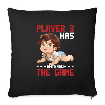 Player 3 Has Entered The Game - Sofakissenbezug 45 x 45 cm - Schwarz - Vorne