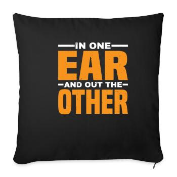 In One Ear And Out The Other 7 - Sofakissenbezug 45 x 45 cm - Schwarz - Vorne