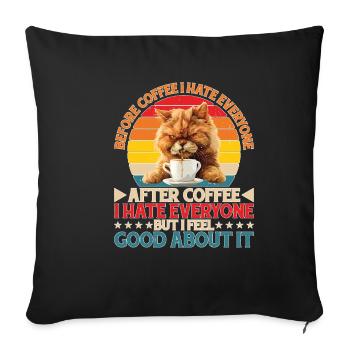 After Coffee I Hate Everyone I Feel Good About It2 - Sofakissenbezug 45 x 45 cm - Schwarz - Vorne
