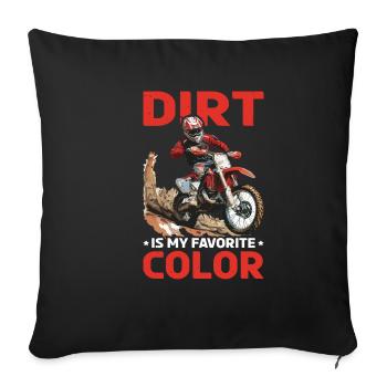 Dirt Is My Favorite Color - Sofakissenbezug 45 x 45 cm - Schwarz - Vorne