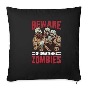 Beware Of Smartphone Zombies - Sofakissenbezug 45 x 45 cm - Schwarz - Vorne