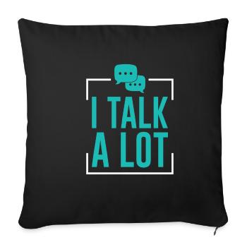 I Talk A Lot 2 - Sofakissenbezug 45 x 45 cm - Schwarz - Vorne