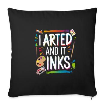 I Arted And It Inks 6 - Sofakissenbezug 45 x 45 cm - Schwarz - Vorne