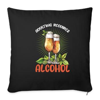 Adulting Requires Alcohol 2 - Sofakissenbezug 45 x 45 cm - Schwarz - Vorne