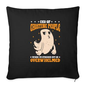 CEO Of Ghosting When Stressed Or Overwhelmed 3 - Sofakissenbezug 45 x 45 cm - Schwarz - Vorne