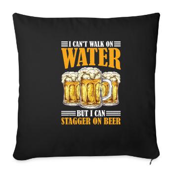 I Can't Walk On Water But I Can Stagger On Beer - Sofakissenbezug 45 x 45 cm - Schwarz - Vorne