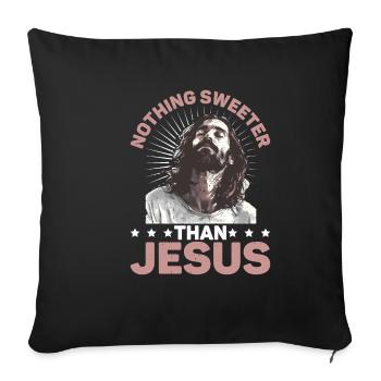 Nothing Sweeter Than Jesus 2 - Sofakissenbezug 45 x 45 cm - Schwarz - Vorne