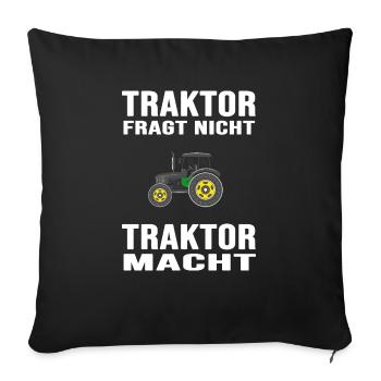 Landwirt Bauer "Traktor macht" Landwirtschaft - Sofakissenbezug 45 x 45 cm - Schwarz - Vorne