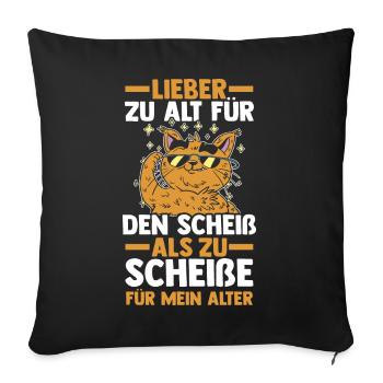 Too old for that shit - Sofa pillowcase 17,3'' x 17,3'' (45 x 45 cm) - black - Front