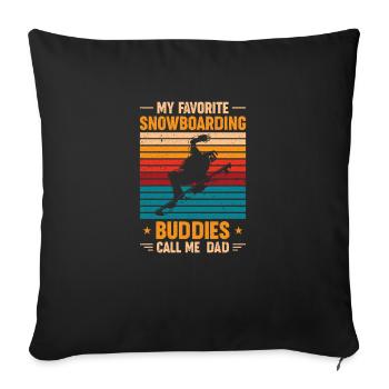 My favorite Snowboarding Buddies call me Dad - Sofa pillowcase 17,3'' x 17,3'' (45 x 45 cm) - black - Front