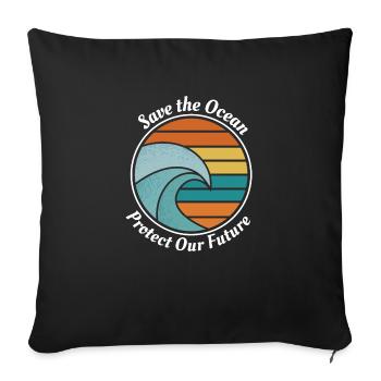 Save the Ocean - Sofakissenbezug 45 x 45 cm - Schwarz - Vorne