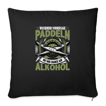 Kanu Kajak Wochenendvorhersage Paddeln und Alkohol - Sofakissenbezug 45 x 45 cm - Schwarz - Vorne