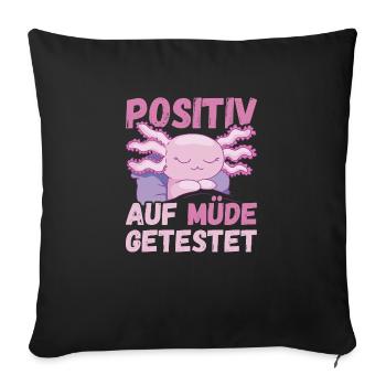 Positiv auf Müde getestet Axolotl Fun - Sofakissenbezug 45 x 45 cm - Schwarz - Vorne