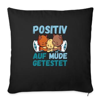Positiv auf Müde getestet Katze Fun - Sofakissenbezug 45 x 45 cm - Schwarz - Vorne