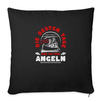 Die besten Tage sind die beim Angeln für Angler - Sofakissenbezug 45 x 45 cm - Schwarz - Vorne