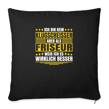 Herren Kein Klugscheisser bin Friseur Spruch - Sofakissenbezug 45 x 45 cm - Schwarz - Vorne
