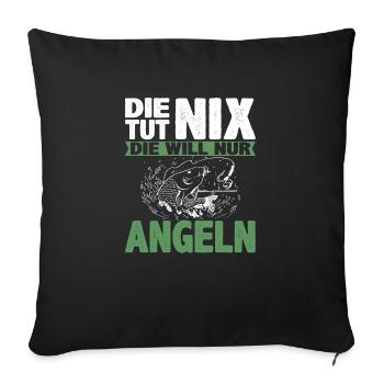 Damen Die tut nix die will nur angeln | Anglerin - Sofakissenbezug 45 x 45 cm - Schwarz - Vorne